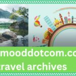 Discover The Best Travel Experiences With www.goodmooddotcom.com Travel Archives