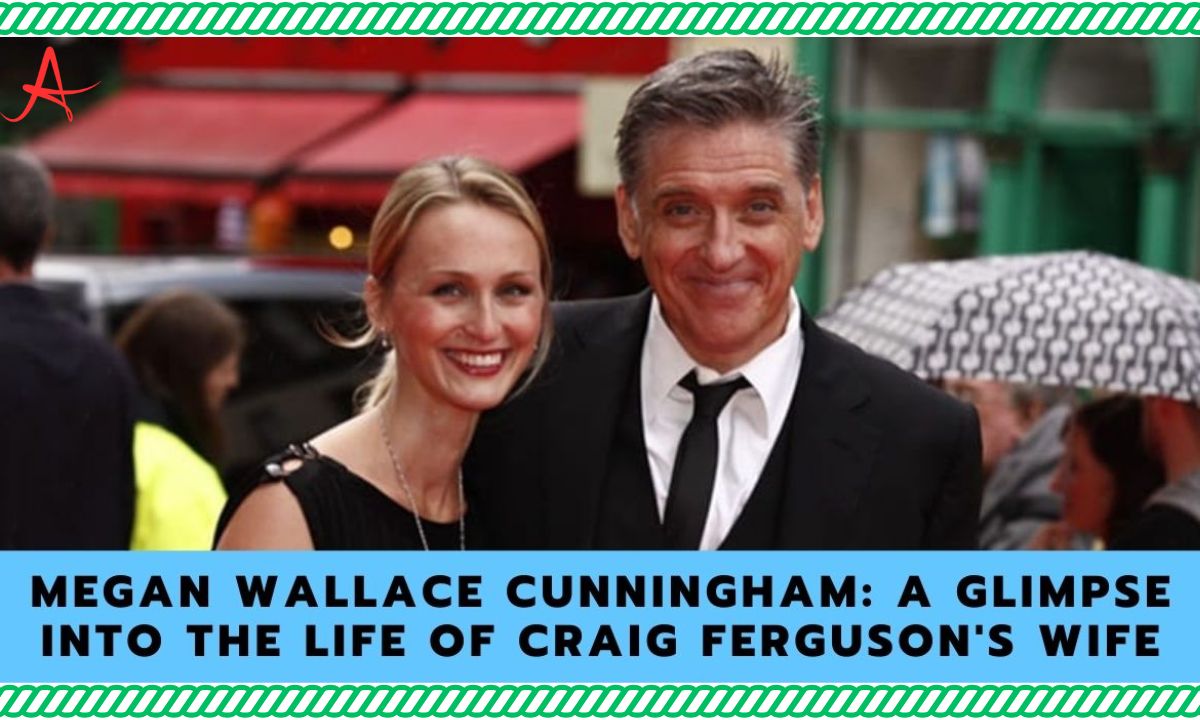 Megan Wallace Cunningham: A Glimpse Into The Life Of Craig Ferguson's Wife